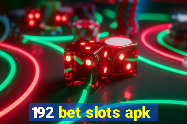 192 bet slots apk